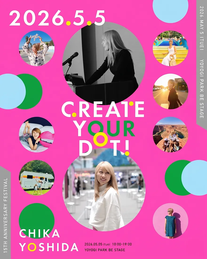 2026.5.5 CREATE YOUR DOT! CHIKA YOSHIDA